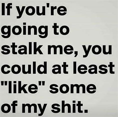 funny stalker quotes and sayings